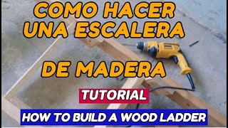 Como hacer una escalera de madera Tutorial How to Build a wood ladder [upl. by Boswell842]