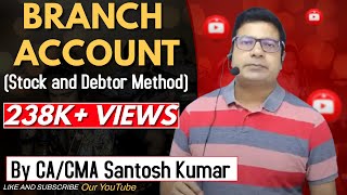 BRANCH ACCOUNT  Stock and debtor method  by CACMA Santosh kumar [upl. by Eihpos764]