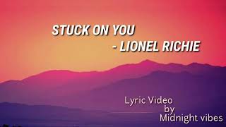 Stuck on you 1984  Lionel Richie  Lyrics  Midnight vibes [upl. by Asseneg703]