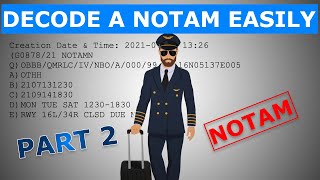 HOW TO DECODE A NOTAM  Part 2 [upl. by Garibald]