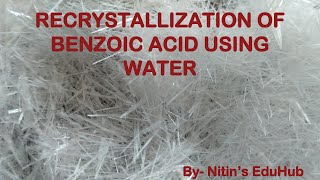 Recrystallization of Benzoic acid using water [upl. by Airotkciv]