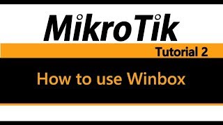 MikroTik Tutorial 2  How to use Winbox [upl. by Aoniak72]