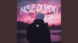 Need You [upl. by Lalad]