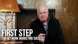 The First Step For Network Marketing Success [upl. by Effy983]