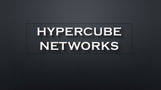 Hypercube Networks  Parallel Algorithm Tutorial [upl. by Denten]