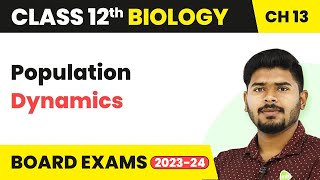 Class 12 Biology Chapter 13  Population Dynamics  Organisms and Populations 202223 [upl. by Atinreb846]