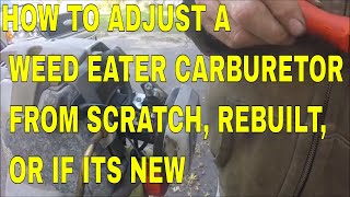 HOW TO ADJUST A WEED EATER CARBURETOR FROM SCRATCH REBUILT OR IF ITS NEW [upl. by Ybrik]