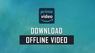 How to Download Amazon Prime video for offline view [upl. by Ile]