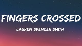 Lauren Spencer Smith  Fingers Crossed Lyrics [upl. by Ausoj678]