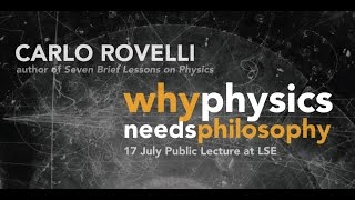 Carlo Rovelli quotWhy Physics needs Philosophyquot [upl. by Reivaz]