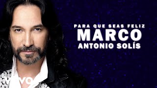 Marco Antonio Solís  Para Que Seas Feliz Lyric Video [upl. by Yeoj]