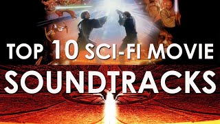 Top 10 SciFi Movie Soundtracks [upl. by Tenner]