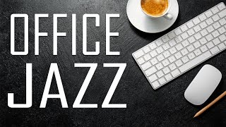 OFFICE JAZZ  Relaxing Concentrate JAZZ Piano For Work From The Office or Home [upl. by Ynagoham]