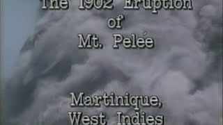 The 1902 Eruption of Mount Pelee — USGS 1980s [upl. by Acirred]