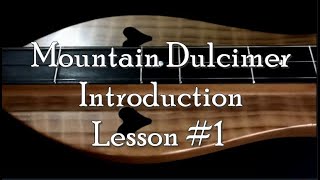 Lesson 1  Mountain Dulcimer Introduction [upl. by Stubbs]