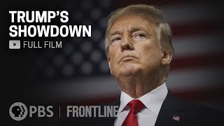 Trumps Showdown full documentary  FRONTLINE [upl. by Bibi942]