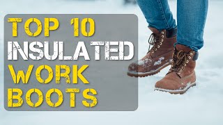 Top 10 Best insulated Work Boots [upl. by Denice771]