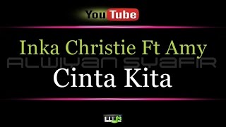 Karaoke Inka Christie Ft Amy  Cinta Kita [upl. by Irik]