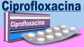 CIPROFLOXACINA para que sirve trata infecciones reacciones y mas [upl. by Epp679]