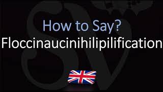 How to Pronounce Floccinaucinihilipilification  Word Meaning [upl. by Sauveur]