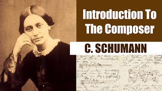 Clara Schumann Clara Weick  Short Biography  Introduction To The Composer [upl. by Poppas]