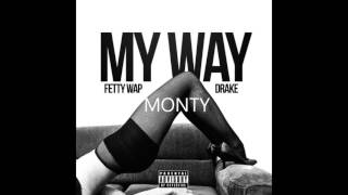 Fetty Wap  My Way ft Drake Monty [upl. by Akeenat171]