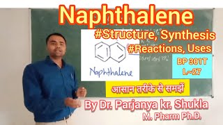 Naphthalene  Structure  Synthesis  Reactions  Uses  BP 301T  L27 [upl. by Ricoriki]