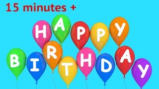 Birthday Songs  Happy Birthday To You  15 minutes plus [upl. by Nwahsar]