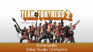 Team Fortress 2 Soundtrack  Archimedes [upl. by Petes139]