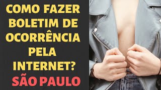 COMO FAZER BOLETIM DE OCORRÊNCIA ONLINE EM SÃO PAULO  Delegacia Eletrônica SP [upl. by Fairweather218]