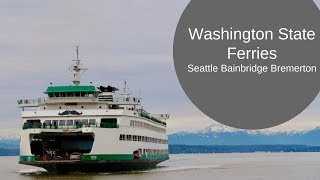 Washington State Ferries Seattle  Bainbridge Island  Bremerton [upl. by Benis]