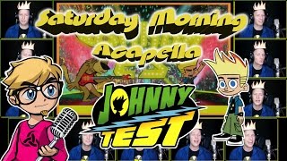 JOHNNY TEST Theme  Saturday Morning Acapella [upl. by Ttereve330]