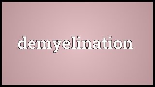 Demyelination Meaning [upl. by Omik583]