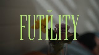 Vilify  Futility Official Video [upl. by Hedvig]