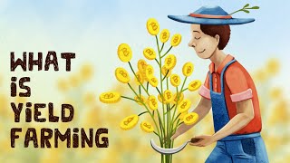 What is Yield Farming in Crypto Animated  4 Examples [upl. by Rebekkah]