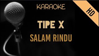 Tipe X  Salam Rindu  HD Karaoke [upl. by Jeffers926]