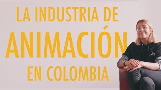 Industria de Animación en Colombia [upl. by Johannes]