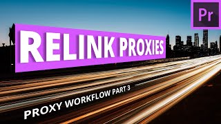 Relinking and Deleting Proxies in Premiere Pro  Proxy Workflow Part 3 [upl. by Folberth193]