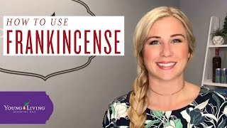 How to Use Frankincense Essential Oil  Young Living Essential Oils [upl. by Coulson]