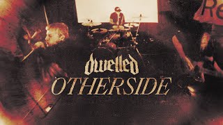 Dwelled  Otherside Official Video [upl. by Corny510]