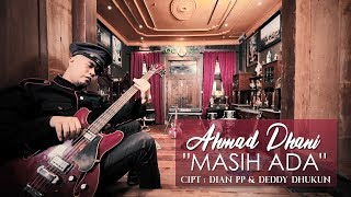 Ahmad Dhani  Masih Ada [upl. by Bunch]