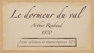 Le dormeur du val  Arthur Rimbaud  Avec syllabes et transcription API [upl. by Bohlen]