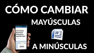 ¿Cómo Cambiar Mayúsculas a Minúsculas en Word [upl. by Ahsertal]