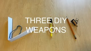 Three DIY Weapons  Easy   How To Do Everything [upl. by Dianemarie]