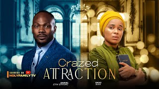 CRAZED ATTRACTION  Daniel Etim Effiong Onyii Alex 2025 Nollywood Full Movie [upl. by Bertasi]