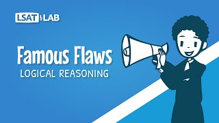 Famous Flaws  LSAT Logical Reasoning [upl. by Jermain]