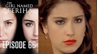 The Girl Named Feriha  Episode 66 [upl. by Idel598]