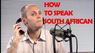 How To Speak With A South African Accent [upl. by Gnuh]