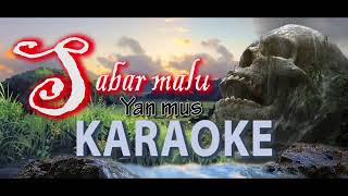 SABAR malu yan mus karaoke [upl. by Yonit]