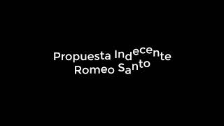 Propuesta Indecente  Romeo Santos 1 Hour vesion Lyrics Spanish Song [upl. by Orban782]